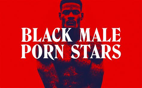 black porn star male|Over 40 Iconic Black Adult Film Stars Who Redefined the Genre